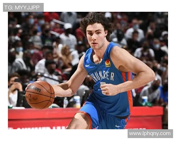 约什吉迪展现全能球技助力球队崛起成NBA新星的精彩旅程